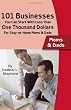 101 Businesses You Can Start With Less Than One Thousand Dollars: For Stay-at-Home Moms and Dads