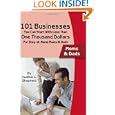 101 Businesses You Can Start With Less Than One Thousand Dollars: For