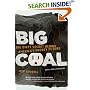 Big Coal: The Dirty Secret Behind America's Energy Future
