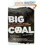 Big Coal: The Dirty Secret Behind America's Energy Future