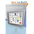 Google SketchUp: Einfach SketchUp - Eine Gebrauchsanweisung