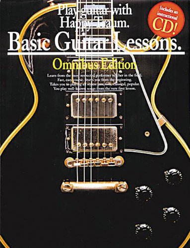 Basic Guitar Lessons - Omnibus Edition: Play Guitar with Happy Traum (Guitar Books)