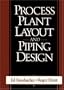 Process Plant Layout and Piping Design