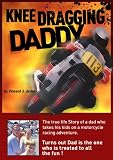 Knee Dragging Daddy