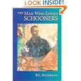 The Man Who Loved Schooners by Captain Robert Louis Boudreau and Michelle Karolys