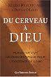 Du cerveau � Dieu