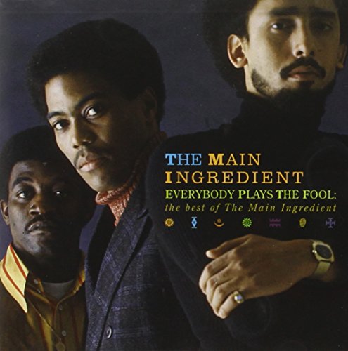Main Ingredient - Everybody Plays the Fool The Best of the Main Ingredient - Zortam Music