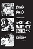 The Chicago Maternity Center Story