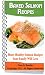 Baked Salmon Recipes: Heart Healthy Salmon Recipes Your Family Will Love