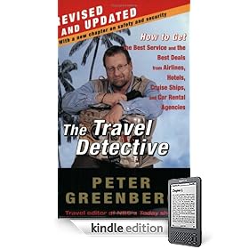 The Travel Detective: How to Get the Best Service and the Best Deals from Airlines, Hotels, Cruise Ships, and Car Rental Agencies (Kindle Edition)
