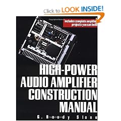 High-Power Audio Amplifier Construction Manual: 50 to 500 Watts for the Audio Perfectionist