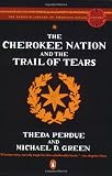 The Cherokee Nation and the Trail of Tears (Penguin Library of American Indian History)
