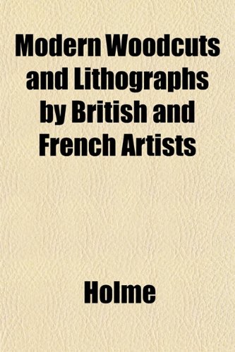 Modern Woodcuts and Lithographs by British and French Artists