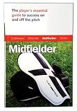 Master the Game: Soccer Midfielder (Football Association)