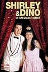 Shirley et Dino : Le Spectacle Inedit