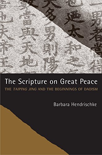 The Scripture on Great Peace: The Taiping jing and the Beginnings of Daoism (Daoist Classics)