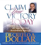 Claim Your Victory Today: 10 Steps That Will Revolutionize Your Life