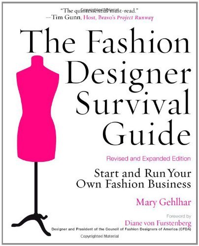 By Mary Gehlhar The Fashion Designer Survival Guide, Revised and Expanded Edition: Start and Run Your Own Fashion Bu (Exp Rev)