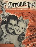 Two Dreams Met: From the 20th Century-Fox Picture "Down Argentine Way", with Don Ameche, Betty Grable, Carmen Miranda