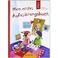 Mein erstes Aufkl�rungsbuch: Aufkl�rung f�r Kinder ab 5