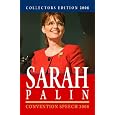 Collectors Edition 2008: Sarah Palin - Convention Speech 2008: Convention Speech 2008 & First Weekly Radio Address