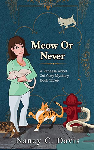 meow or never vanessa abbot cat cozy mystery series volume 3