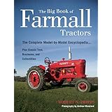 the big book of farmall tractors the complete model by model encyclopediaplus classic toys brochures and collectibles