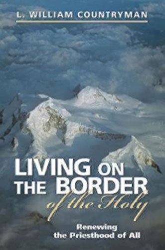 Living on the Border of the Holy: Renewing the Priesthood of All