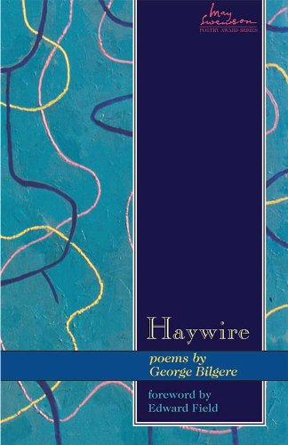 Haywire: Poems (Swenson Poetry Award)