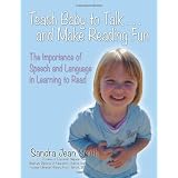 Teach Baby to Talk ... and Make Reading Fun: The Importance of Speech and Language in Learning to Read