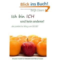 Ich bin ICH und kein anderer!: Der Weg zu mir selbst