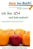 Ich bin ICH und kein anderer!: Der Weg zu mir selbst