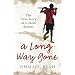 A Long Way Gone: The True Story of a Child Soldier