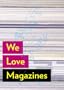 We Love Magazines