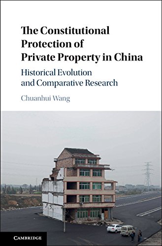 The Constitutional Protection of Private Property in China: Historical Evolution and Comparative Research