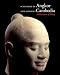 Sculpture of Angkor and Ancient Cambodia: Millennium of Glory