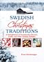 Swedish Christmas Traditions: A Smorgasbord of Scandinavian Recipes, Crafts, and Other Holiday Delights