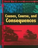 Causes, Course and Consequences (World War Two)