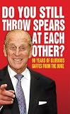 Do you still throw spears at each other? : 90 years of glorious gaffes from the Duke