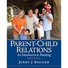 Parent-Child Relations: An Introduction to Parenting (8th Edition)