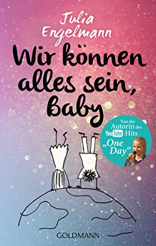Wir können alles sein, Baby: Neue Poetry-Slam-Texte (German Edition)
