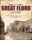 The Great Flood of 1937: Rising Waters, Soaring Spirits