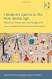 ISBN 9781409450245 product image for Children's Games in the New Media Age: Childlore, Media and the Playground (Ashg | upcitemdb.com