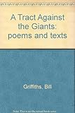 A tract against the giants : poems and texts