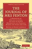 The Journal of Mrs Fenton: A Narrative of Her Life in India, the Isle of France (Mauritius) and Tasmania During the Years 1826-1830 (Cambridge Library Collection - Women s Writing)