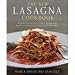 The New Lasagna Cookbook: A Crowd-Pleasing Collection of Recipes from Around the World for the Perfect One-Dish Meal