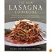 The New Lasagna Cookbook: A Crowd-Pleasing Collection of Recipes from Around the World for the Perfect One-Dish Meal