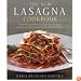 The New Lasagna Cookbook: A Crowd-Pleasing Collection of Recipes from Around the World for the Perfect One-Dish Meal