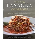 The New Lasagna Cookbook: A Crowd Pleasing Collection of Recipes from Around the World for the Perfect One-dish Meal: A Crowd Pleasing Collection of Recipes ... the World for the Perfect One-Dish Meal