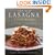 The New Lasagna Cookbook: A Crowd-Pleasing Collection of Recipes from Around the World for the Perfect One-Dish Meal